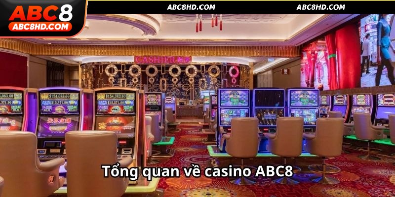 Giới thiệu chung về sảnh cược casino ABC 8