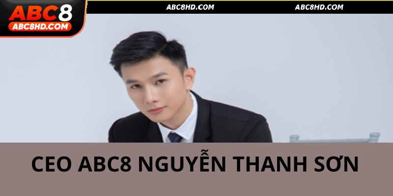 Thông tin chi tiết nhất giới thiệu về CEO ABC8