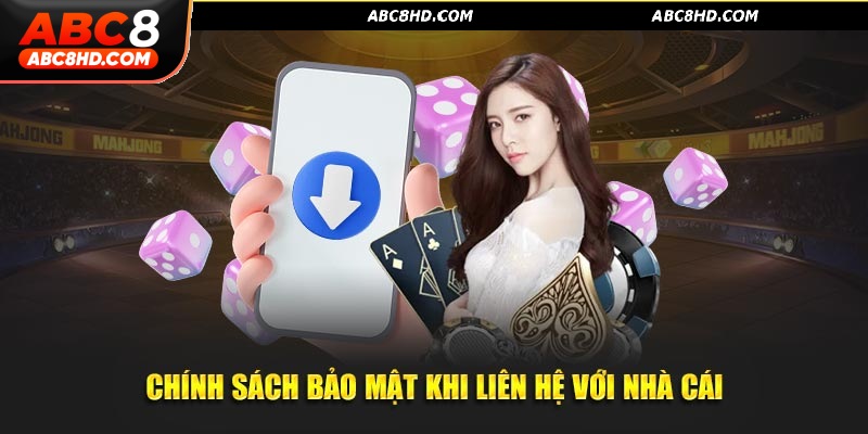 Chính sách bảo mật khi liên hệ với nhà cái