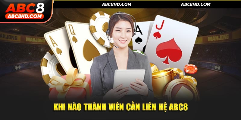 Khi nào thành viên nhà cái cần liên hệ ABC8?