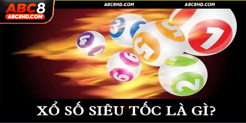 Xổ số siêu tốc ABC8 là hình thức giải trí hot nhất 2025